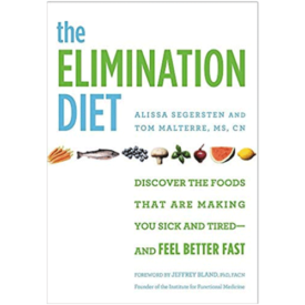 The Elimination Diet: Discover the Foods That Are Making You Sick and Tired - and Feel Better Fast