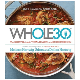 The Whole30: The 30-Day Guide to Total Health and Food Freedom The Whole30: The 30-Day Guide to Total Health and Food Freedom