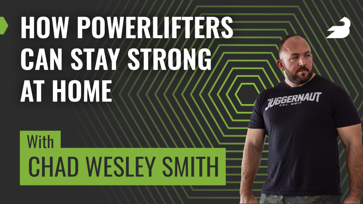 Chad Wesley Smith: How Powerlifters Can Stay Strong At Home BarBend Chad Wesley Smith: How Powerlifters Can Stay Strong At Home BarBend