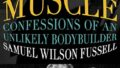 muscle confessions of an unlikely bodybuilder