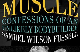 muscle confessions of an unlikely bodybuilder