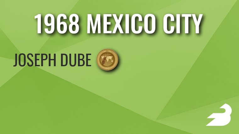 On a green background, text reads: "1968 Mexico City" These names appear with medals next to them: Joseph Dube (bronze).