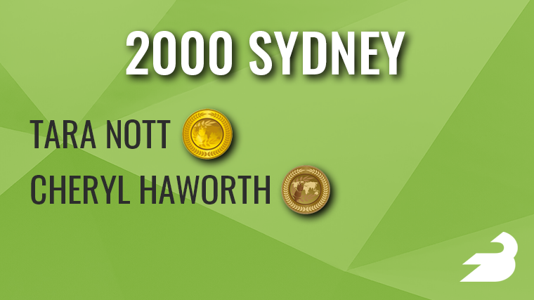 On a green background, text reads: "2000 Sydney" These names appear with medals next to them: Tara Nott (gold), Cheryl Haworth (bronze).