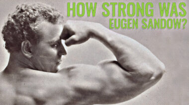 How strong was Eugen Sandow?