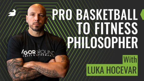 Pro Basketball to Fitness Philosopher (with Luka Hocevar)