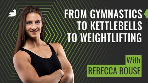 From Gymnastics to Kettlebells to Weightlifting (with Rebecca Rouse)